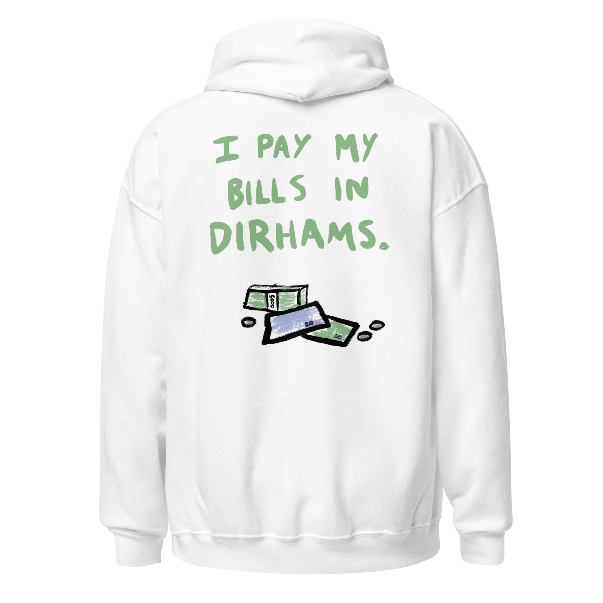 SWEAT SHIRT « I PAY MY BILLS IN DIRHAMS »