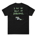 T-Shirt - I PAY IN DIRHAMS BLACK