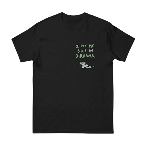 T-Shirt - I PAY IN DIRHAMS BLACK