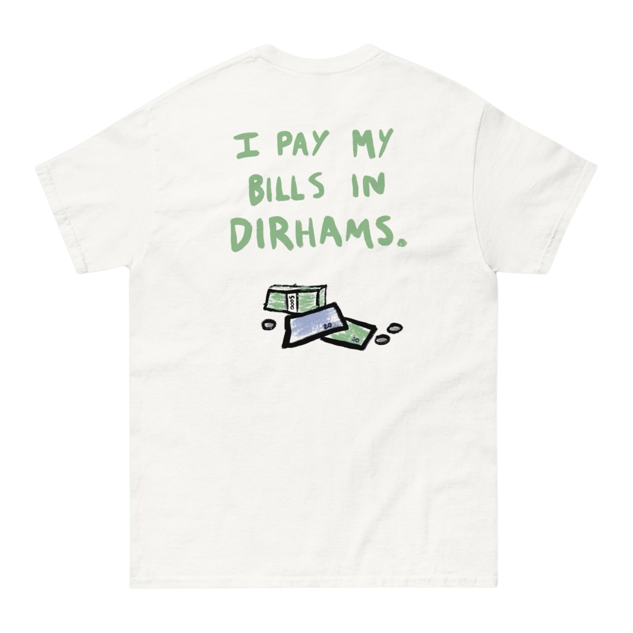 T-Shirt - I PAY IN DIRHAMS